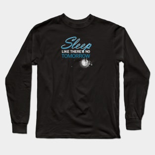 sleep Long Sleeve T-Shirt